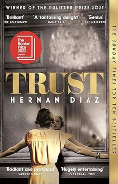 Trust: Winner of the 2023 Pulitzer Prize for Fiction
